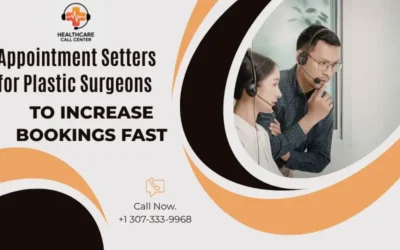 How Appointment Setters Help Plastic Surgeons Increase Bookings