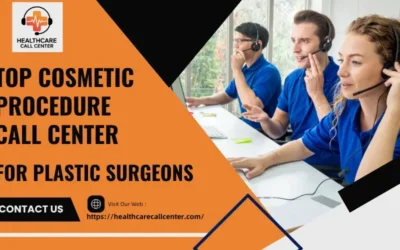 The Role of a Cosmetic Procedure Call Center in Plastic Surgery Practices
