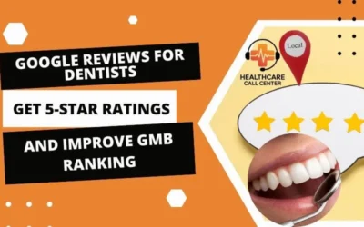 Google Reviews for Dentists: How to Get More 5-Star Reviews and Improve GMB Ranking