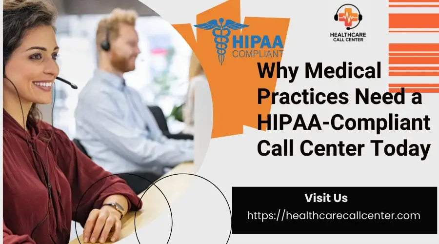 Why Every Modern Practice Needs a HIPAA-Compliant Healthcare Call Center