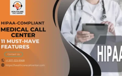 11 Must-Have Features of a HIPAA-Compliant Medical Call Center