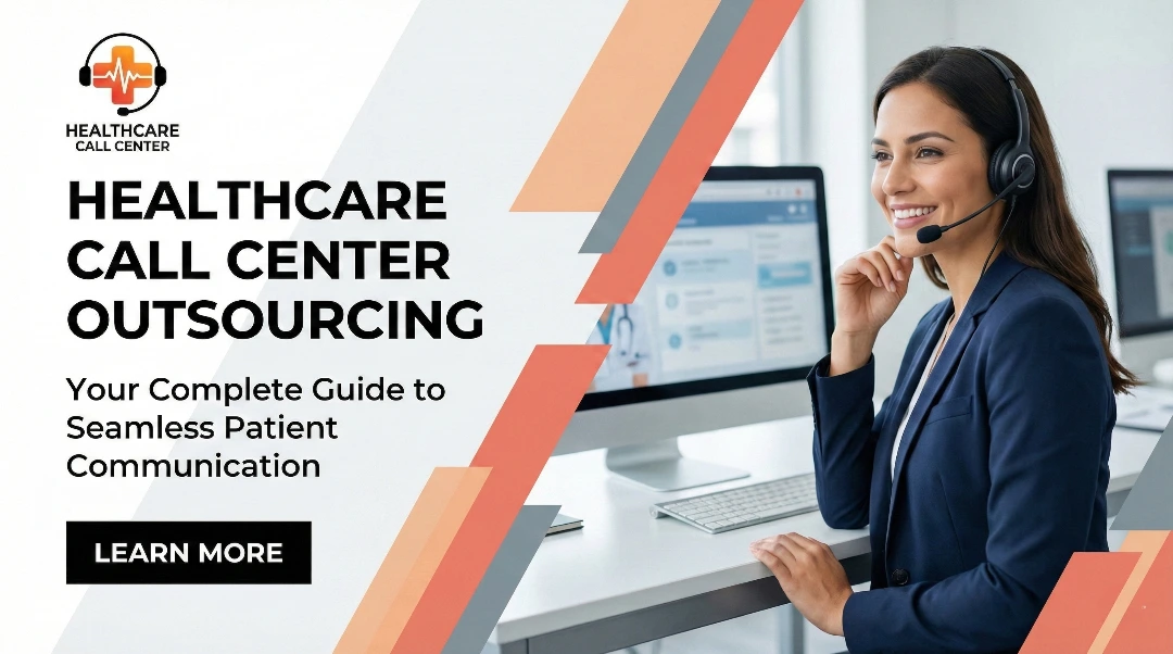 Healthcare Call Center Outsourcing: Your Complete Guide
