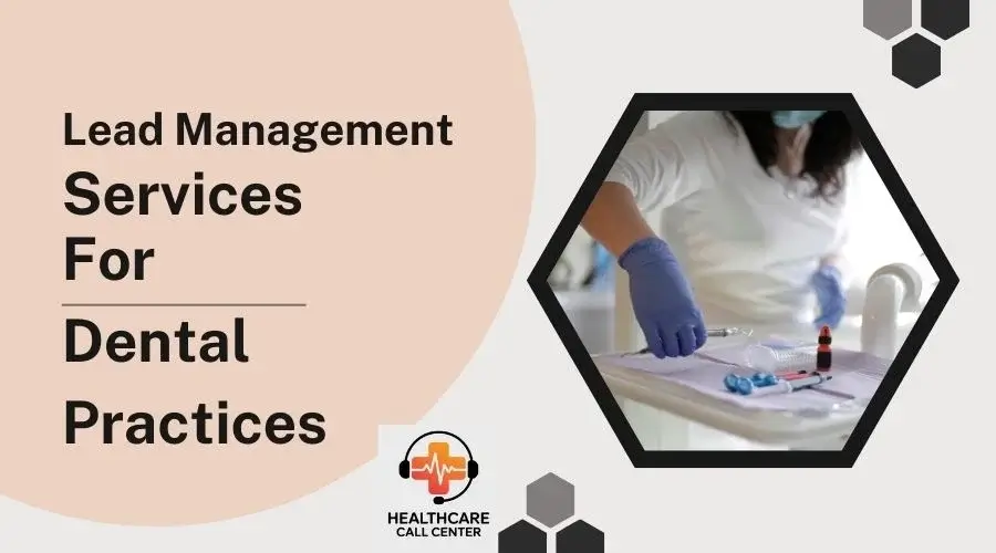 How Lead Management Services Can Help Dental Practices Increase New Patients