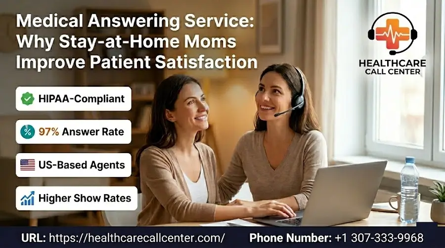 Why Stay-at-Home Moms Improve Patient Satisfaction in Medical Answering Service