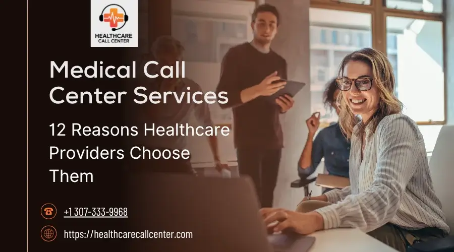 12 Reasons to Choose Medical Call Center Services for Healthcare Growth