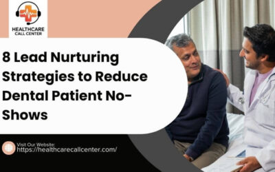How to Reduce No-Shows in Your Dental Practice with Lead Nurturing Strategies