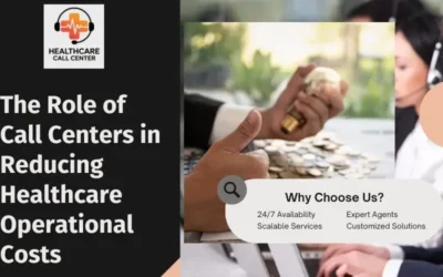 The Role of Healthcare Call Centers in Reducing Costs and Enhancing Care