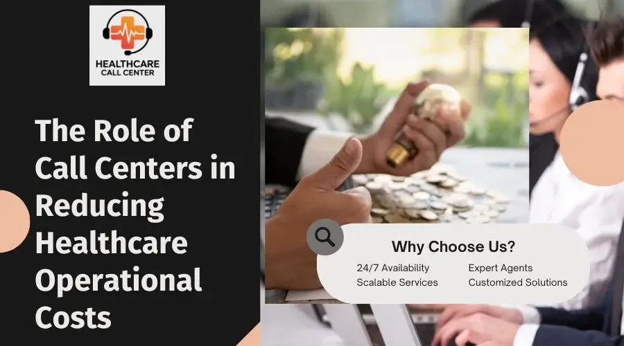 The Role of Healthcare Call Centers in Reducing Costs and Enhancing Care