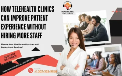 How Telehealth Clinics Can Improve Patient Experience Without Hiring More Staff