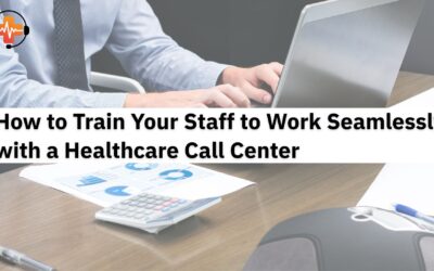How to Train Your Staff to Work Seamlessly with a Healthcare Call Center