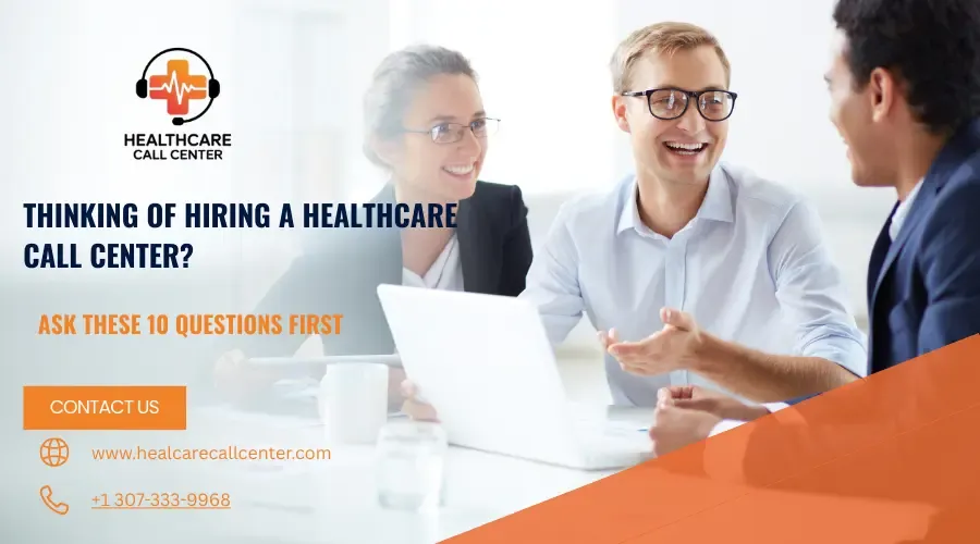 10 Questions to Ask Before Hiring a Healthcare Call Center